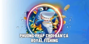 Bí Kíp Chơi Bắn Cá Royal Fishing GO88 Săn Rồng Vàng Thắng Lớn