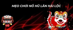 Mẹo Chơi Nổ Hũ Lân Hái Lộc GO88 Quay Đâu Trúng Đó Rinh Lộc Về Nhà